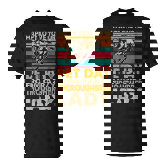 Love Your Pet Day Crazy Thoroughbred Lady T-Shirt - Monsterry