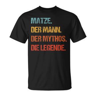 Matze Der Mann Der Mythos Die Legend First Name T-Shirt - Geschenkecke