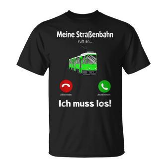 Meine Strassenbahn Ruft An Straßenbahnfahrer My Road Train Calling On T-Shirt - Geschenkecke