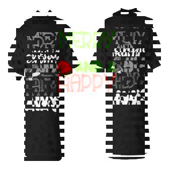 Merry Everything And A Happy Always Holiday Spirit Apparel T-Shirt - Monsterry