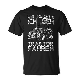 Mir Reichts Ich Gehe Tractor Fahren T-Shirt - Geschenkecke