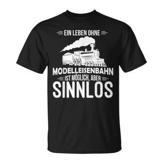 Model Railway Life Ohne Model Railway Sinnlos Railway T-Shirt - Geschenkecke