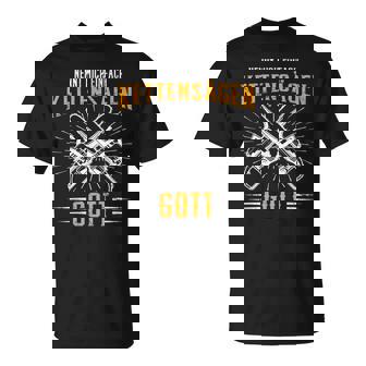 Named Me Chainsaws God Chainsaw Wood Make Forest Tree T-Shirt - Monsterry