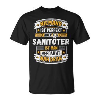 Niemand Ist Perfekt Aber Als Sanitöter T-Shirt - Geschenkecke