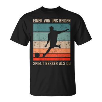 One Of Us Both Plays Better Than Du Retro Footballer S T-Shirt - Geschenkecke