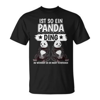 Pandas Pandabär Sachen Ist So Ein Panda Ding Panda T-Shirt - Geschenkecke