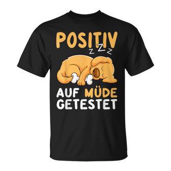 Positiv Auf Müde Getestet Dog Sleep T-Shirt - Geschenkecke