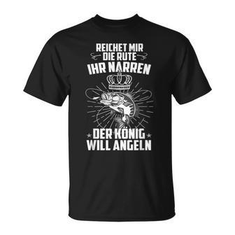 Reich Mir Die Rute Ihr Jester Der König Will Angeler T-Shirt - Geschenkecke