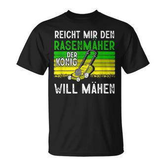 Reicht Mir Den Rasenmäer König Gardener T-Shirt - Geschenkecke