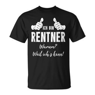 Retirement Rentner Ich Bin Rentner Weil Ich Kann T-Shirt - Geschenkecke