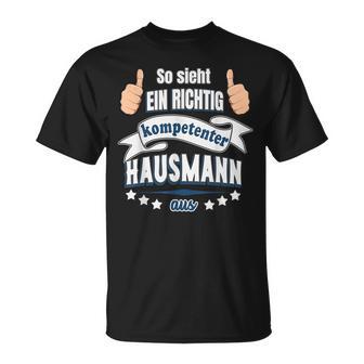 So Sieht Ein Richtig Competent Hausmann Aus T-Shirt - Geschenkecke