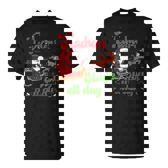 Teacher Sleigh All Day Santa Reindeer Xmas Holiday T-Shirt - Monsterry