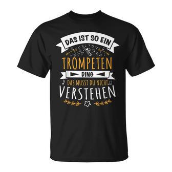 Trompete Trompeter Musiker Das Ist So Ein Trompeten Ding T-Shirt - Geschenkecke