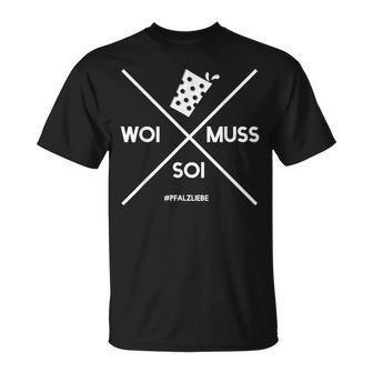 Woi Muss Soi Pfalz Weinschorle Palatine T-Shirt - Geschenkecke