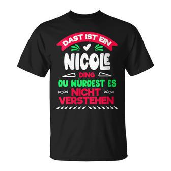 Women's Das Ist Ein Nicole Ding Du Würdest Es Nichterstehen Name With-Neck T-Shirt - Geschenkecke