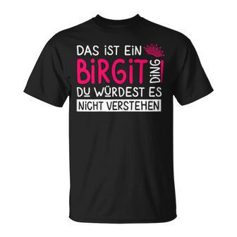 Women's First Name Birgit Name Day Saying Das Ist Ein Birgit Ding T-Shirt - Geschenkecke