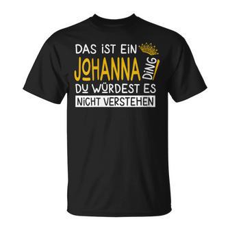 Women's First Name Johanna Name Day Das Ist Ein Johanna Ding With-Neck T-Shirt - Geschenkecke