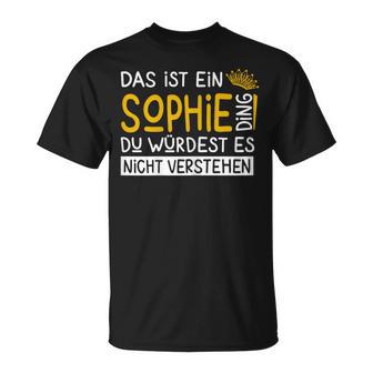 Women's First Name Sophie Name Day Saying Das Ist Ein Sophie Ding T-Shirt - Geschenkecke