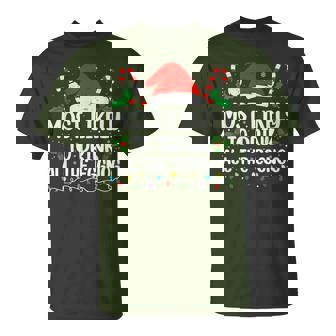Most Likely To Drink All The Eggnog Christmas Eggnog Family T-Shirt | Mazezy