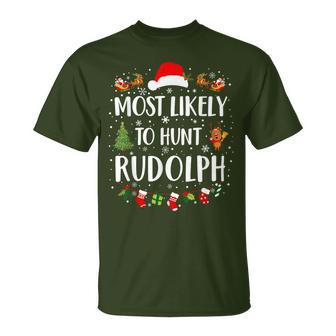 Most Likely To Hunt Rudolph Matching Christmas T-Shirt - Thegiftio UK