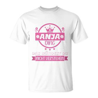 Anja Name First Name Name Day Das Ist Ein Anja Ding T-Shirt - Geschenkecke