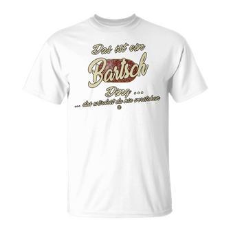 Das Ist Ein Bartsch Ding Family Bartsch T-Shirt - Geschenkecke