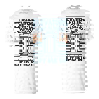 Elevators They Always Lift Me Up Elevator Mechanic Boy T-Shirt - Seseable