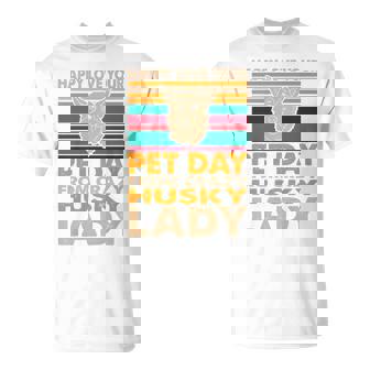 Love Your Pet Day Crazy Husky Lady Premium T-Shirt - Monsterry