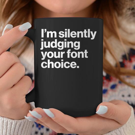 CafePress 'I'm Silently Judging Your Font Choice' Funny Coffee Mug - 11 Oz Ceramic - View #10