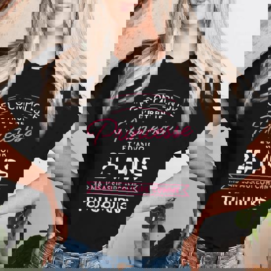 T-shirt "Princesse 25 Ans J'assure" - Cadeau Anniversaire Humour Femme 25 Ans, Coupe Classique, Léger