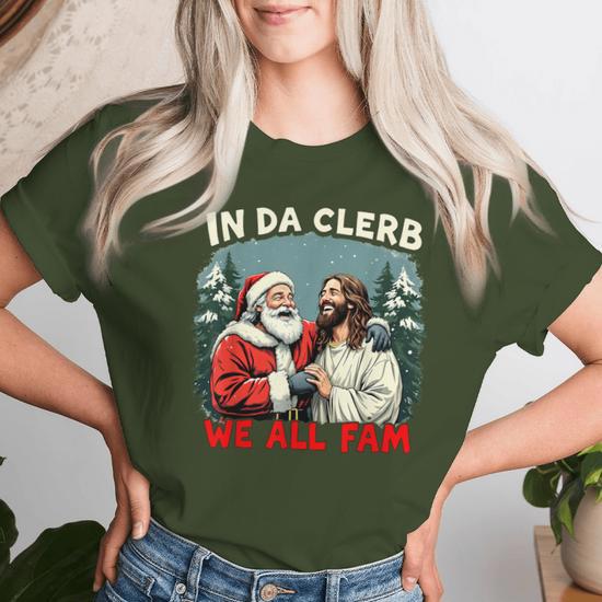 In Da Clerb We All Fam Santa Jesus Christmas Christian Women T