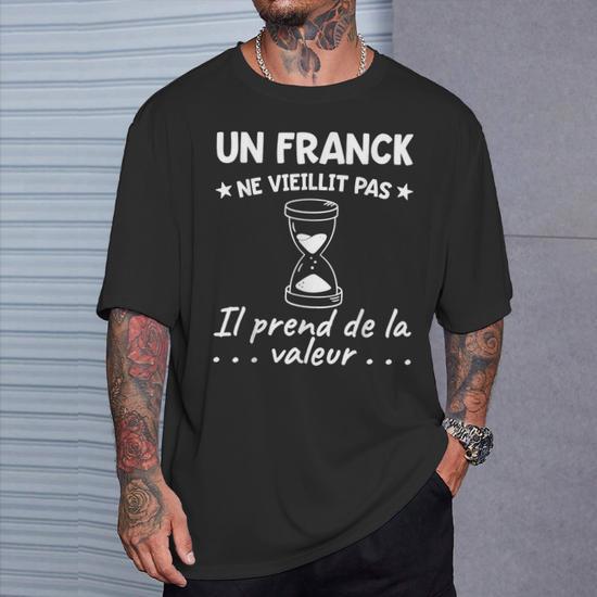 Sweat à Capuche Humour "Franck" - "Un Franck Ne Vieillit Pas, Il Prend De La Valeur...", Cadeau Pour Prénom Franck