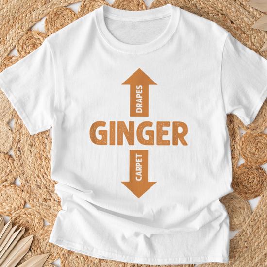Gingers The Carpet Matches The Drapes T-Shirt - Seseable
