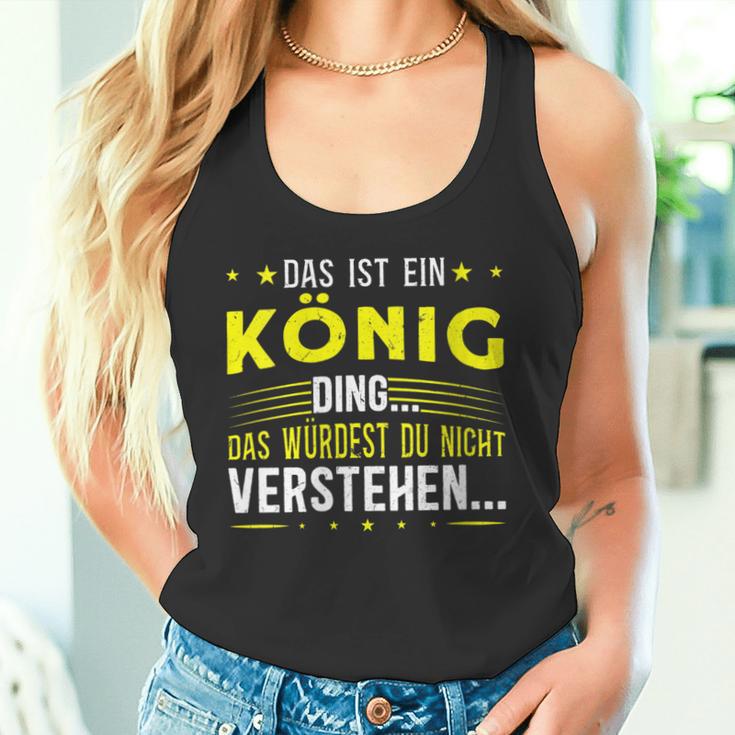 Damen Das Ist Ein König Ding Spruch Für Familie König Mit-Ausschnitt Tank Top