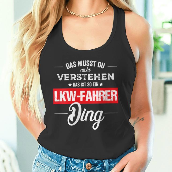 Damen Das Musst Du Nichterstehen Das Ist So Ein Lkw Fahrer Ding Mit-Ausschnitt Tank Top