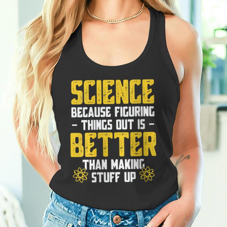 Damen Wissenschaft Weil Es Besser Ist Dinge Herauszufinden Lustige Wissenschaft Mit-Ausschnitt Tank Top