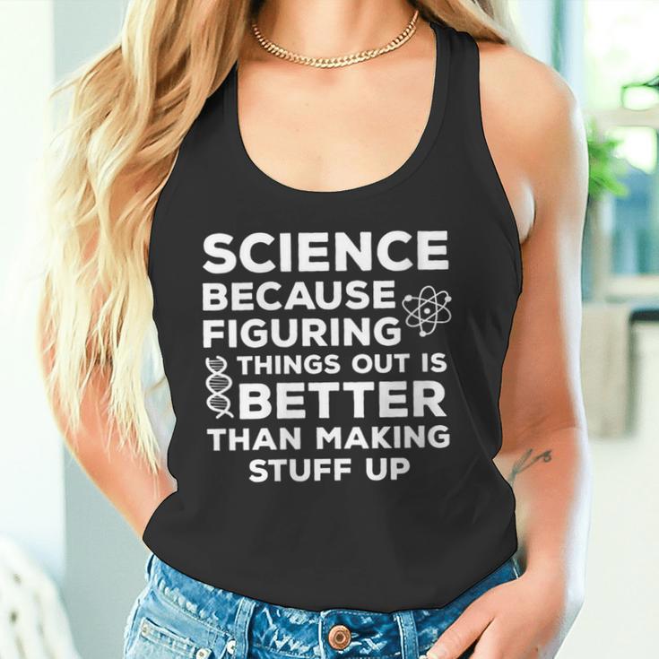 Damen Wissenschaft Weil Es Besser Ist Dinge Herauszufinden Wissenschaftlicher Humor Mit-Ausschnitt Tank Top