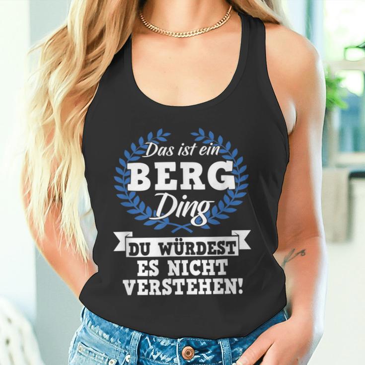 Das Ist Ein Berg Ding Du Würdest Es Nicht Understand Tank Top