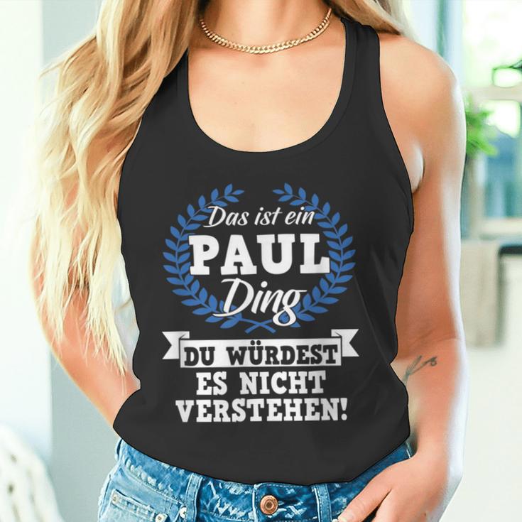 Das Ist Ein Paul Ding Du Würdest Es Nicht Understand Tank Top