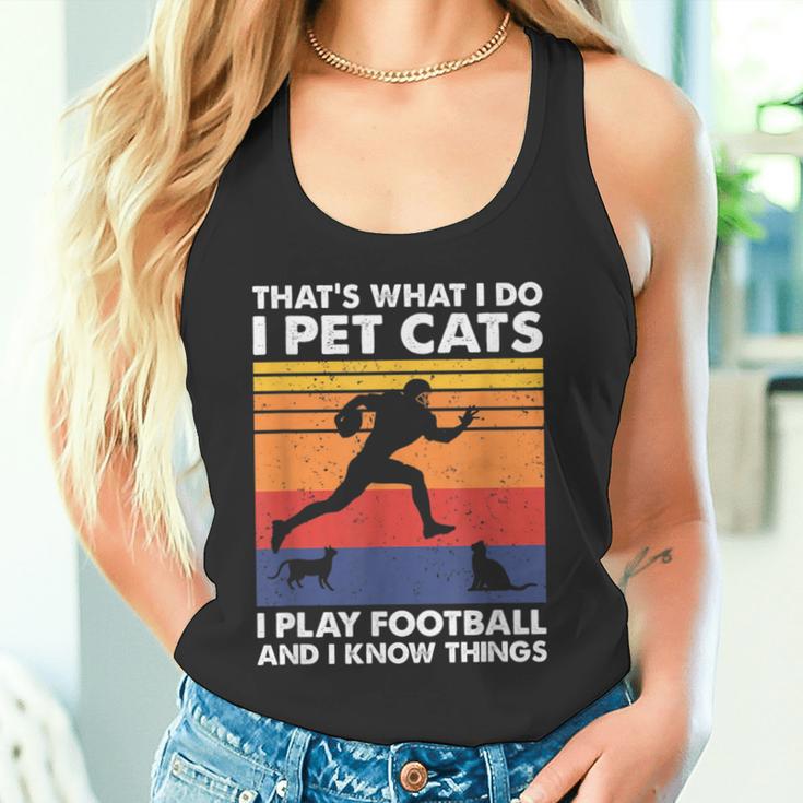 Das Ist Was Ich Mache Ich Spiele Fußball I Pet Cats & Ich Weiß Dinge Tank Top