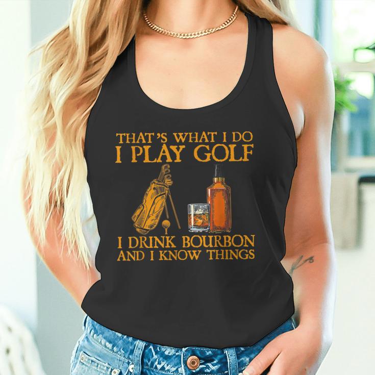 Das Ist Was Ich Mache Ich Spiele Golf Ich Trinke Bourbon & Ich Weiß Dinge Tank Top