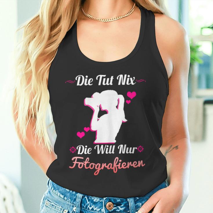 Die Tut Nix Die Will Nur Photography Camera Photographer Tank Top