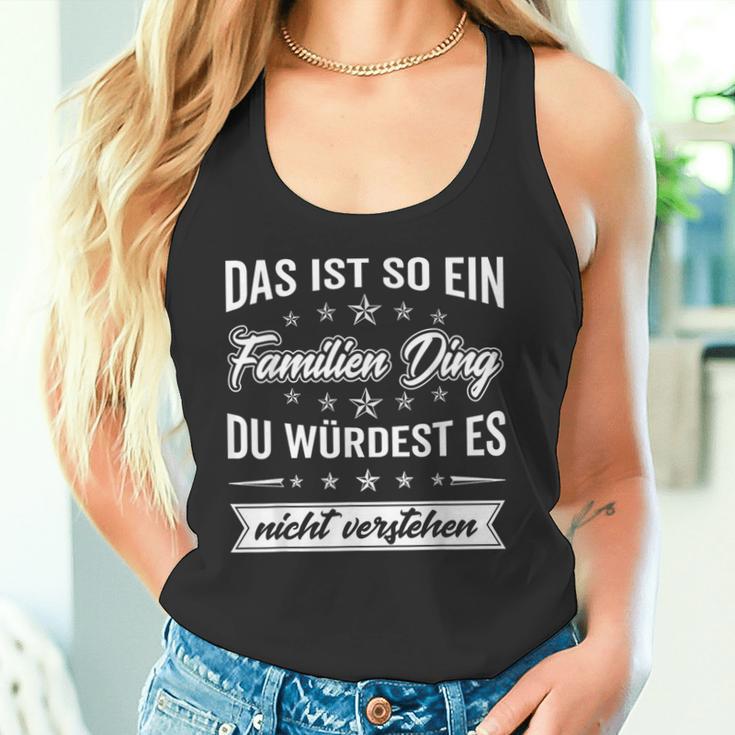 Du Würdest Es Nichterstehen Das Ist So Ein Familien Ding Tank Top