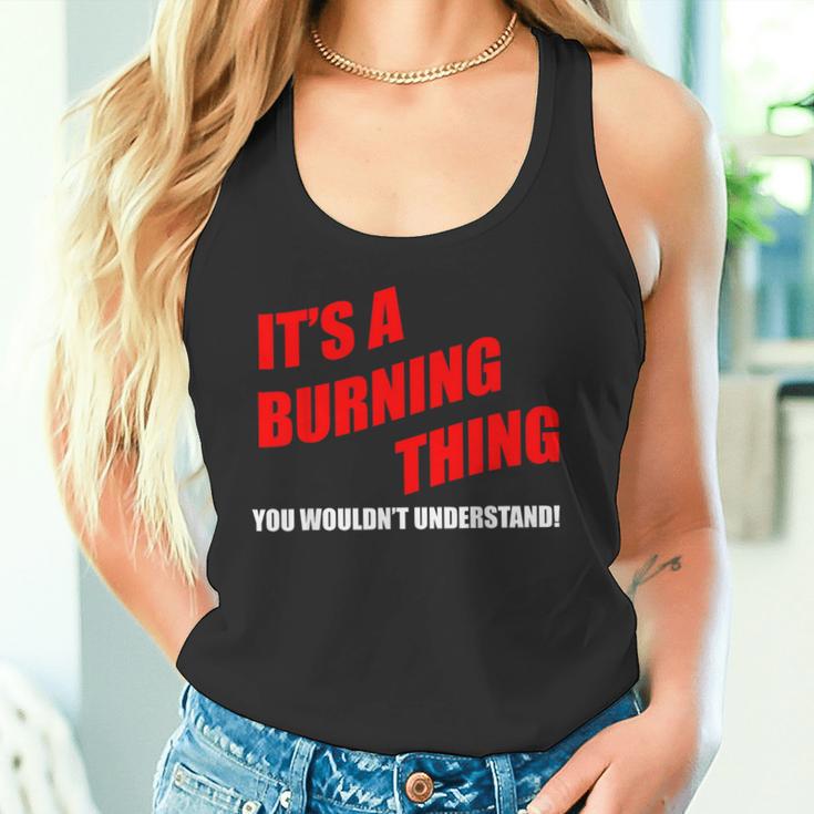 Es Ist Ein Brennendes Ding Das Du Nichterstehen Würdest Tank Top