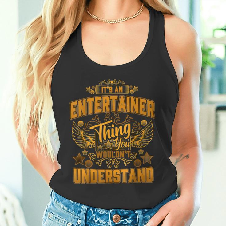 Es Ist Ein Entertainer-Ding Das Du Nichterstehen Würdest Tank Top