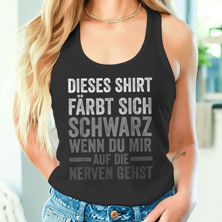 Färbt Sich Schwarz Wenn Du Mir Auf Die Nerven Gehst Tank Top