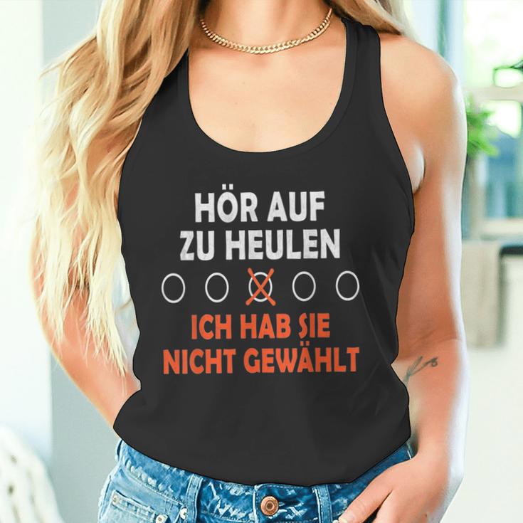 Hör Auf Zu Heulen Ich Hab Sie Nicht Gewählt Lustiges Spruch Tank Top