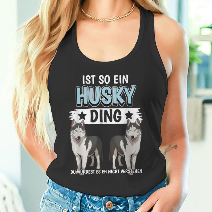 Husky's Dog Holder Sachen Ist So Ein Husky Ding Husky S Tank Top