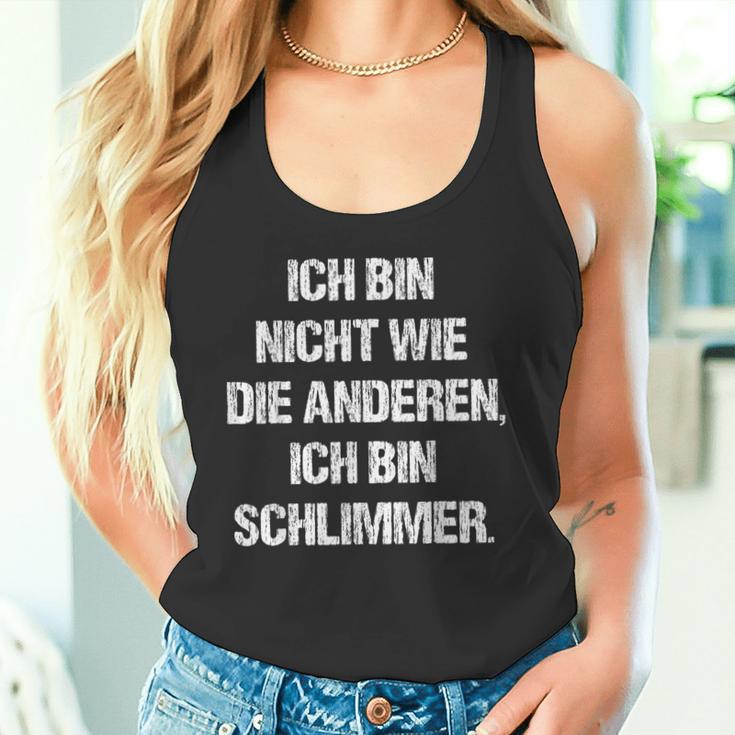 Ich Bin Nicht Wie Die Anderen Ich Bin Schlimmer Fun Tank Top