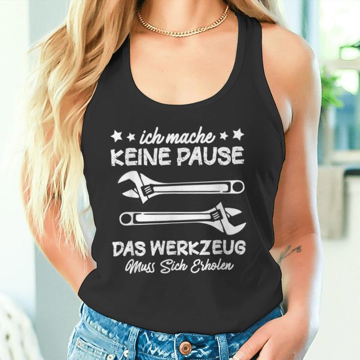 Ich Mache Keine Pause Das Werkzeug Erholen Mechanik Tank Top